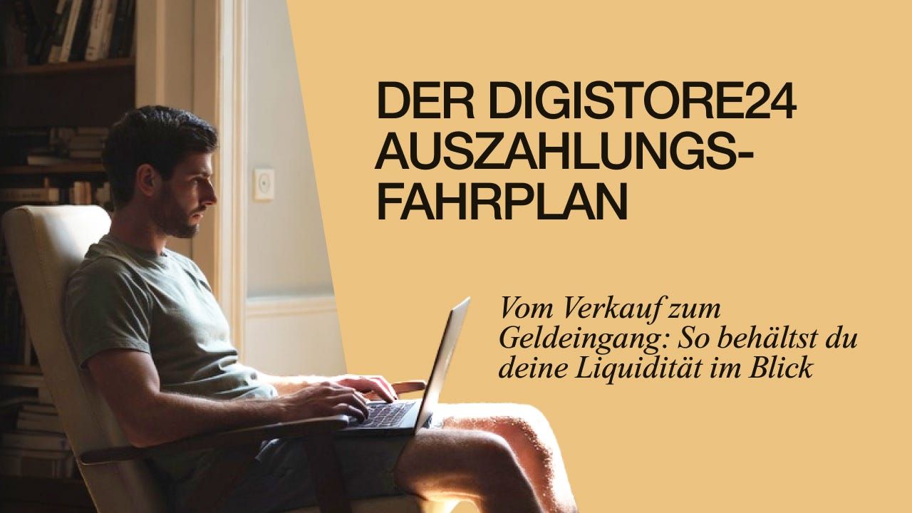 Der Digistore24 Auszahlungs-Fahrplan