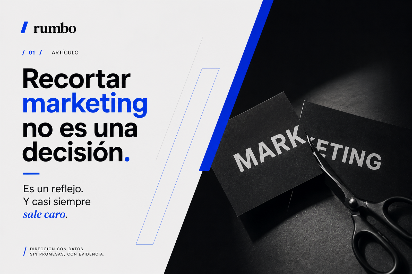 Recortar marketing no es una decisión. Es un reflejo. Y casi siempre sale caro