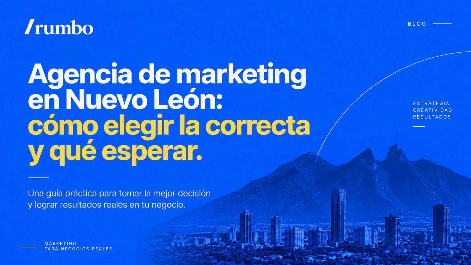 Agencia de marketing en Nuevo León: cómo elegir la correcta y qué esperar