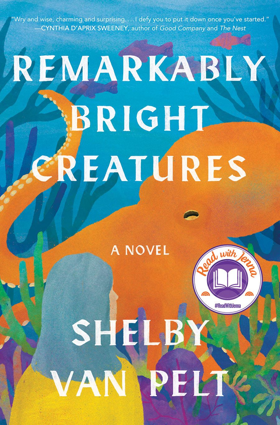 Book cover. An illustration of an orange octopus underwater, surrounded by kelp and fish, covers the canvas. A woman with long, grey hair has her back turned to us while she looks at the octopus. In large letters is the title "Remarkably bright creatures" written across the top, while the authors name, "Shelby Van Pelt" is written at the bottom. 