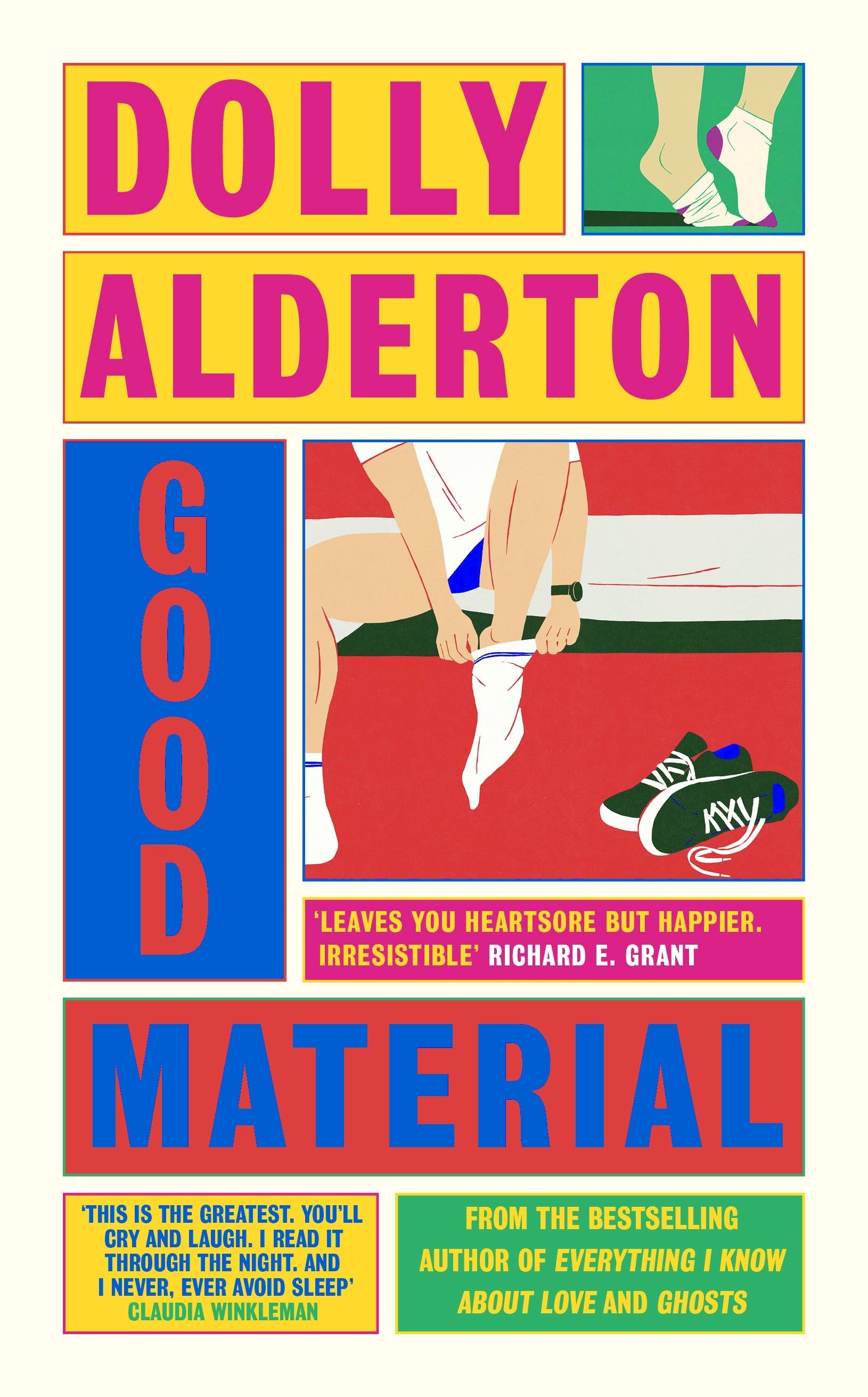 Book cover. In a colorful grid of panels is the author's name written at the top, "Dolly Alderton", while the title "Good Material" and praising quotes from reviewers fills other panels of the grid. In one panel an illustration of a person, whose face is hidden, which sits on a bed in his underwear, putting on a sock. In another panel is the illustration of two women feet, tip-toed, while she steps on the tip one of her socks with her other foot to pull it off. 