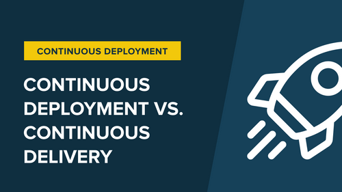 Continuous Deployment vs. Continuous Delivery: What is the difference?