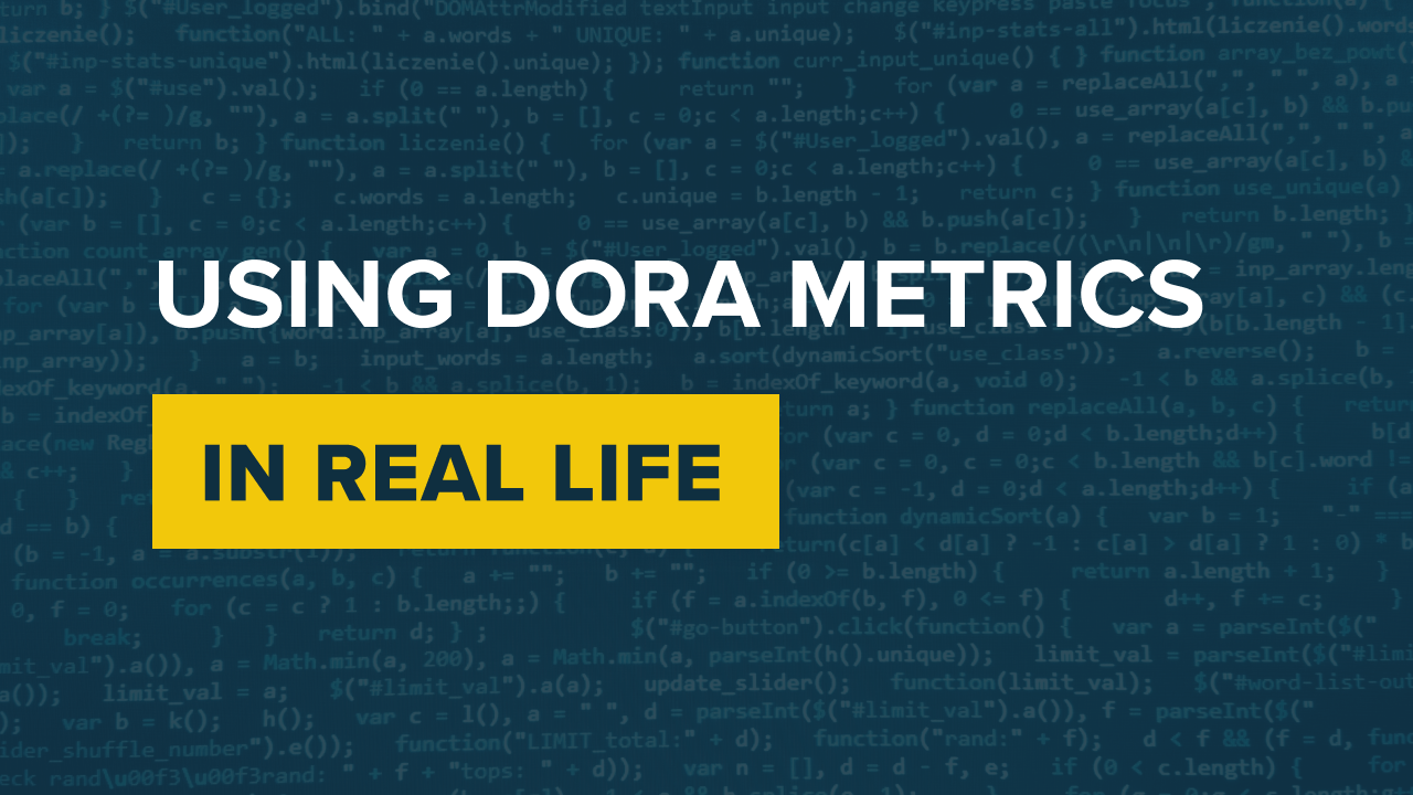 How To Use DORA Metrics