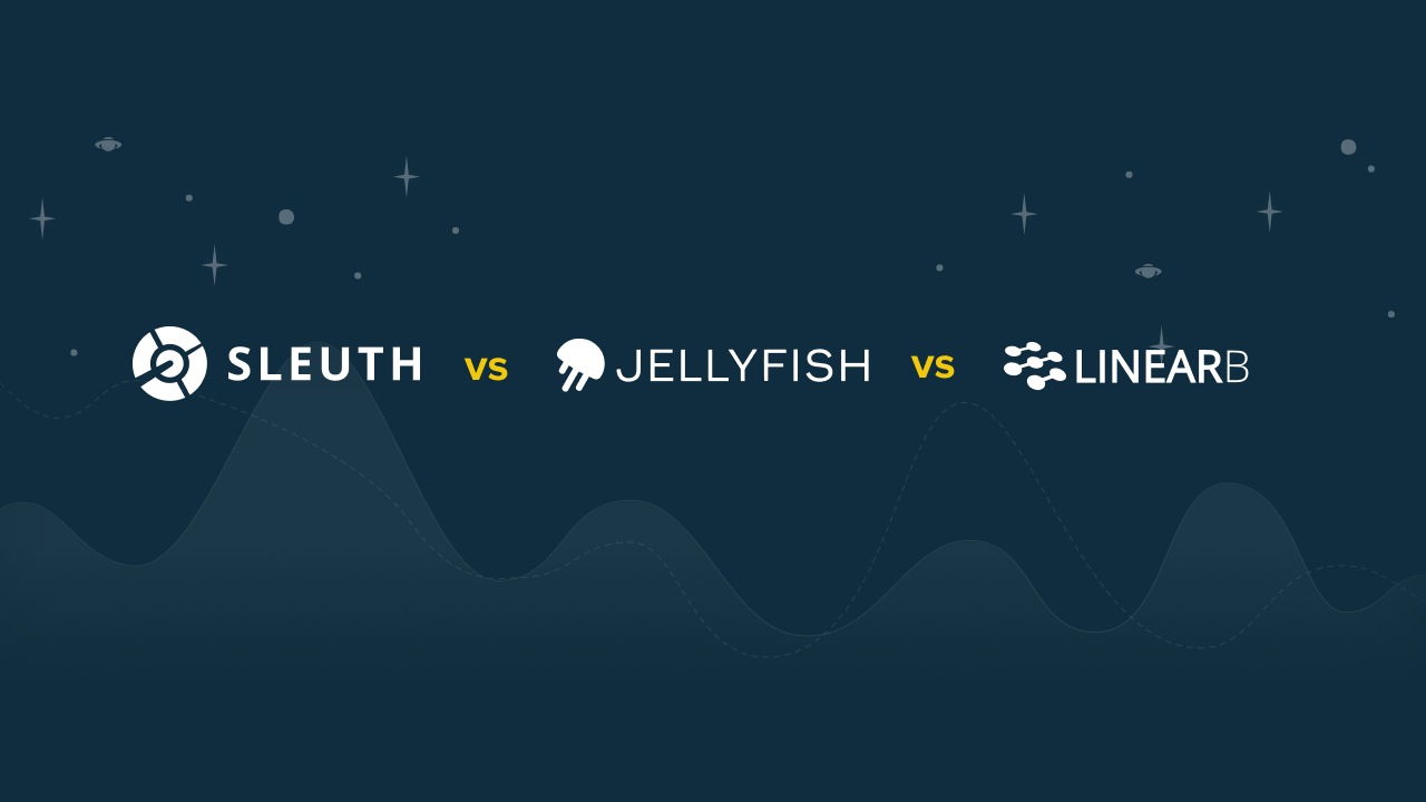 Sleuth vs. Jellyfish vs. LinearB