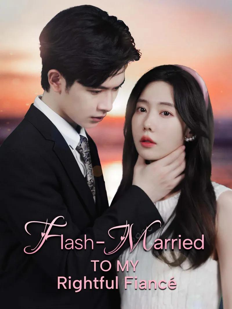 Flash-Married to My Rightful Fiancé Movie Watch Online