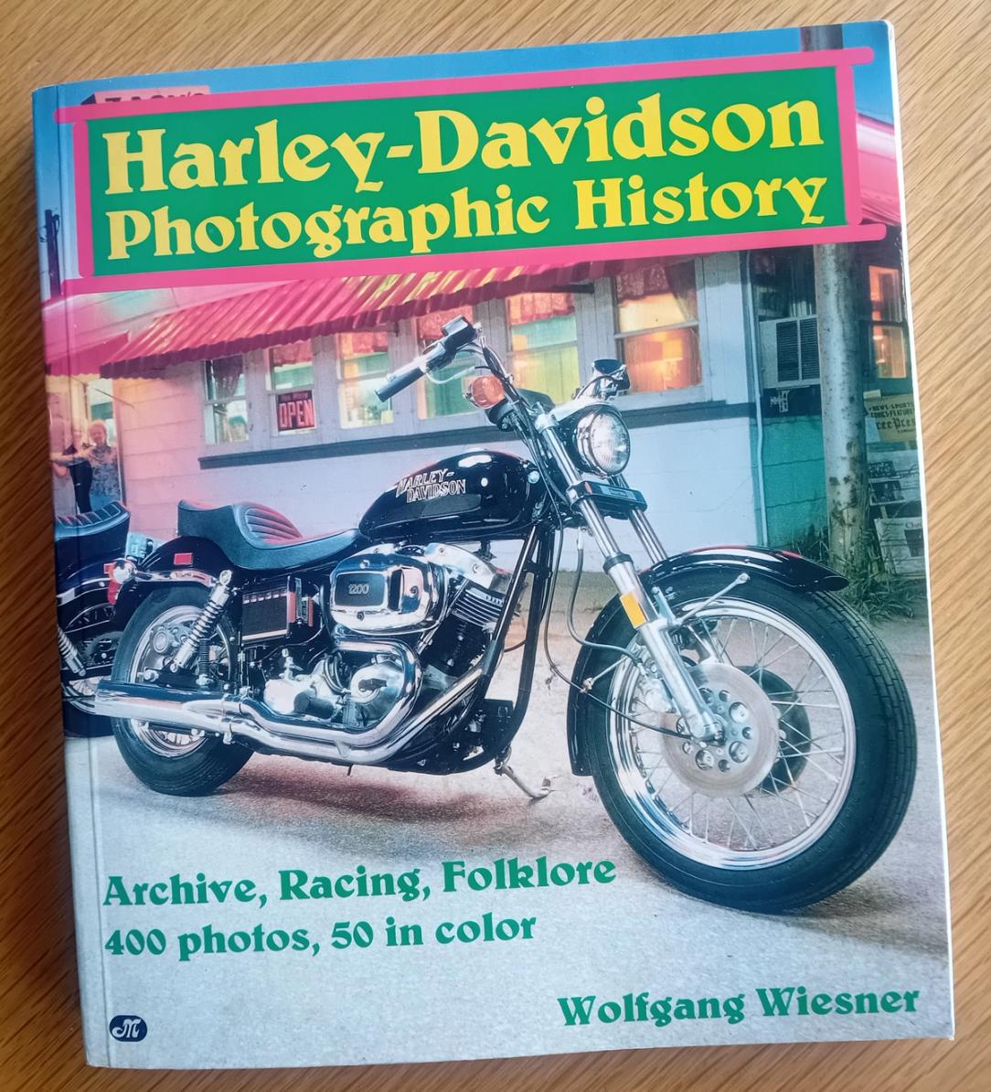 Harley-Davidson Photographic History; Archive, Racing, Folklore