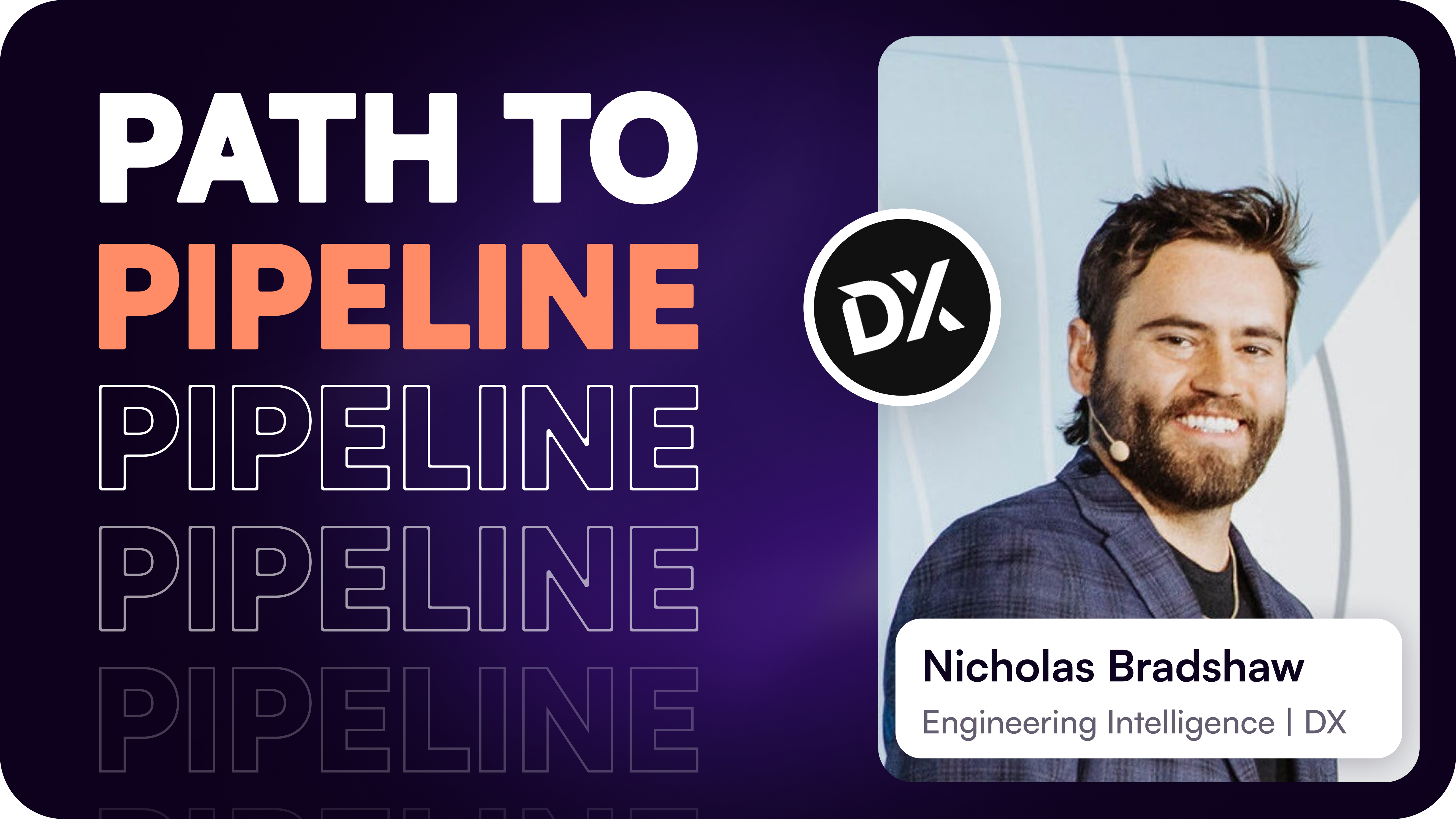 Path to Pipeline: Nick Bradshaw of DX