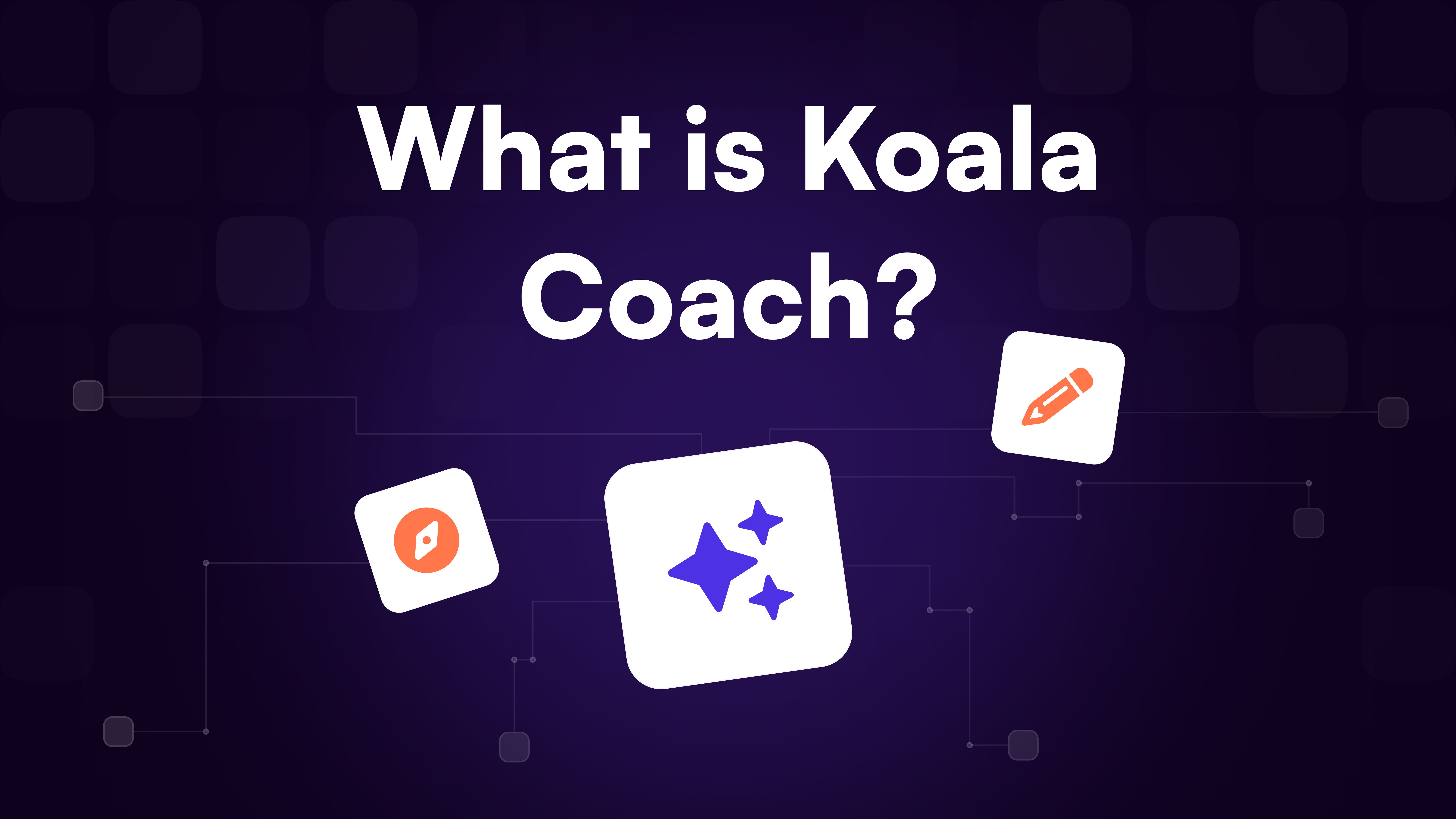 Introducing Koala Coach: AI that tells sellers what to do next