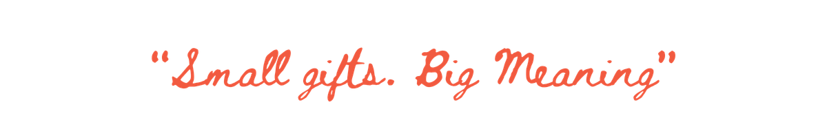 small gifts big meaning