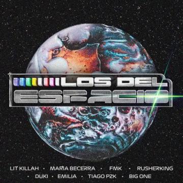Cover of song Los del Espacio by LIT killah, Duki, Emilia, Tiago PZK, FMK, Rusherking, Maria Becerra, Big One