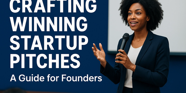 Crafting Winning Startup Pitches: A Guide for Founders