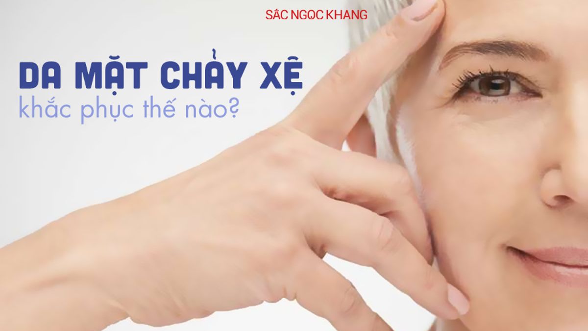 Da mặt chảy xệ khắc phục thế nào?