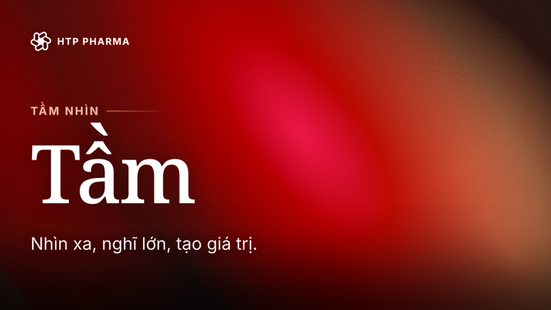 TẦM — Tầm nhìn: Nhìn xa, nghĩ lớn, tạo giá trị.