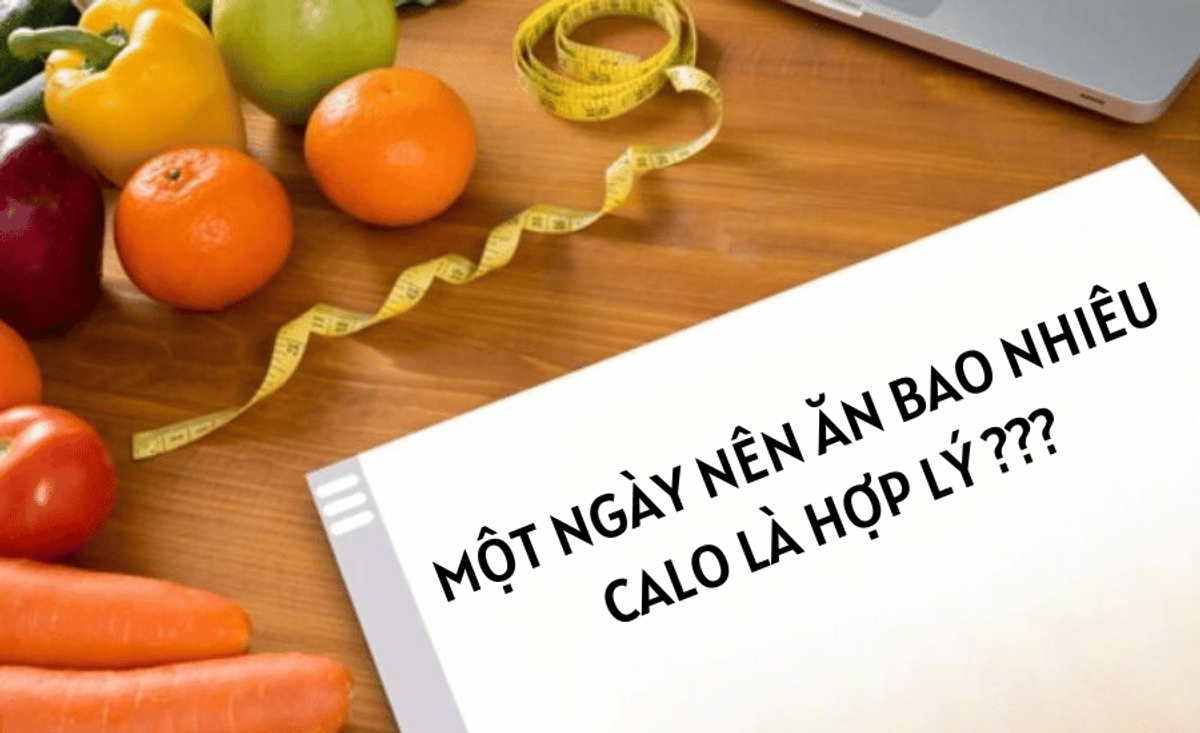 Một ngày nên ăn bao nhiêu calo là hợp lý?