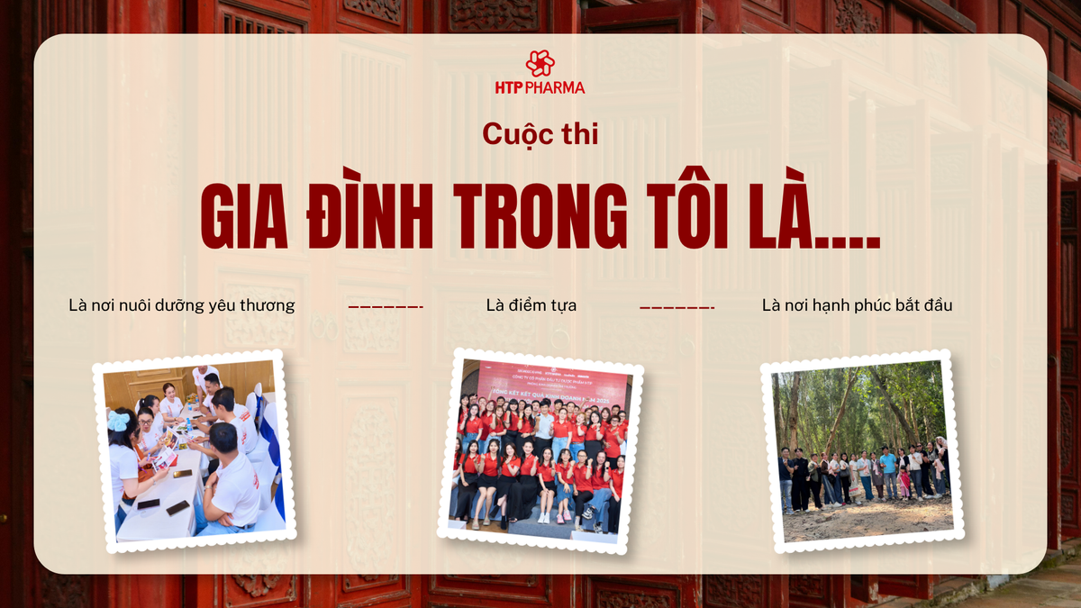 💙 HTP PHARMA TỔ CHỨC CUỘC THI "GIA ĐÌNH TRONG TÔI LÀ..." HƯỞNG ỨNG NGÀY GIA ĐÌNH VIỆT NAM 28/06