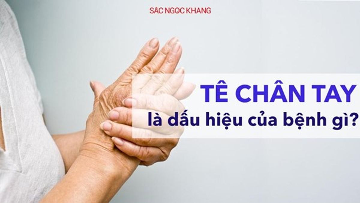 Hay bị tê chân tay là dấu hiệu của bệnh gì?