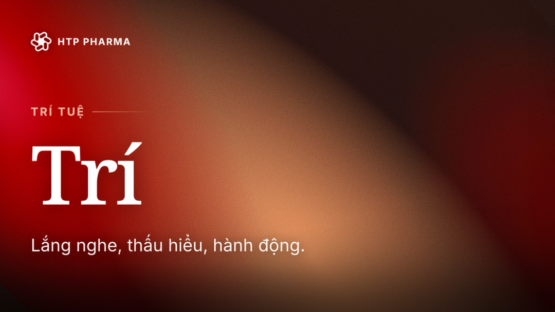 TRÍ — Trí tuệ: Lắng nghe, thấu hiểu, hành động.