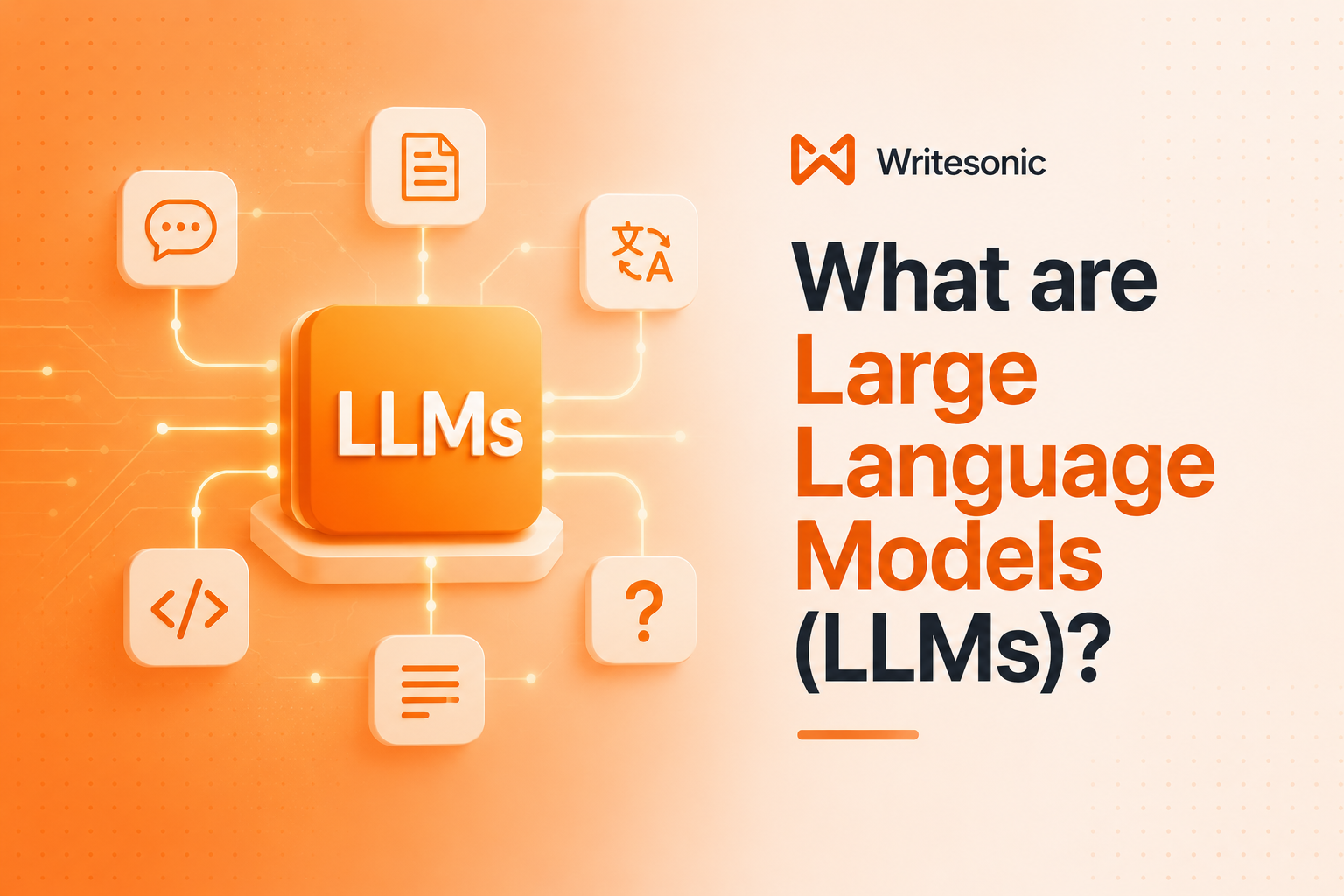 What are Large Language Models (LLMs)?