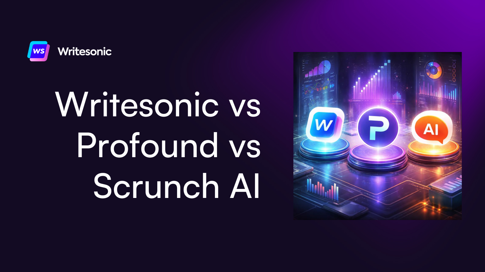Writesonic vs Profound vs Scrunch AI: Which AI Visibility Tool Is Best in 2026?