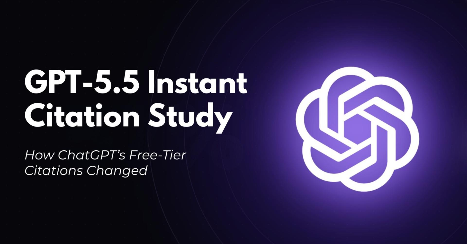 GPT-5.5 Instant vs GPT-5.3 Instant: Brand Citations Drop 55%, Reddit Becomes ChatGPT’s Top Source