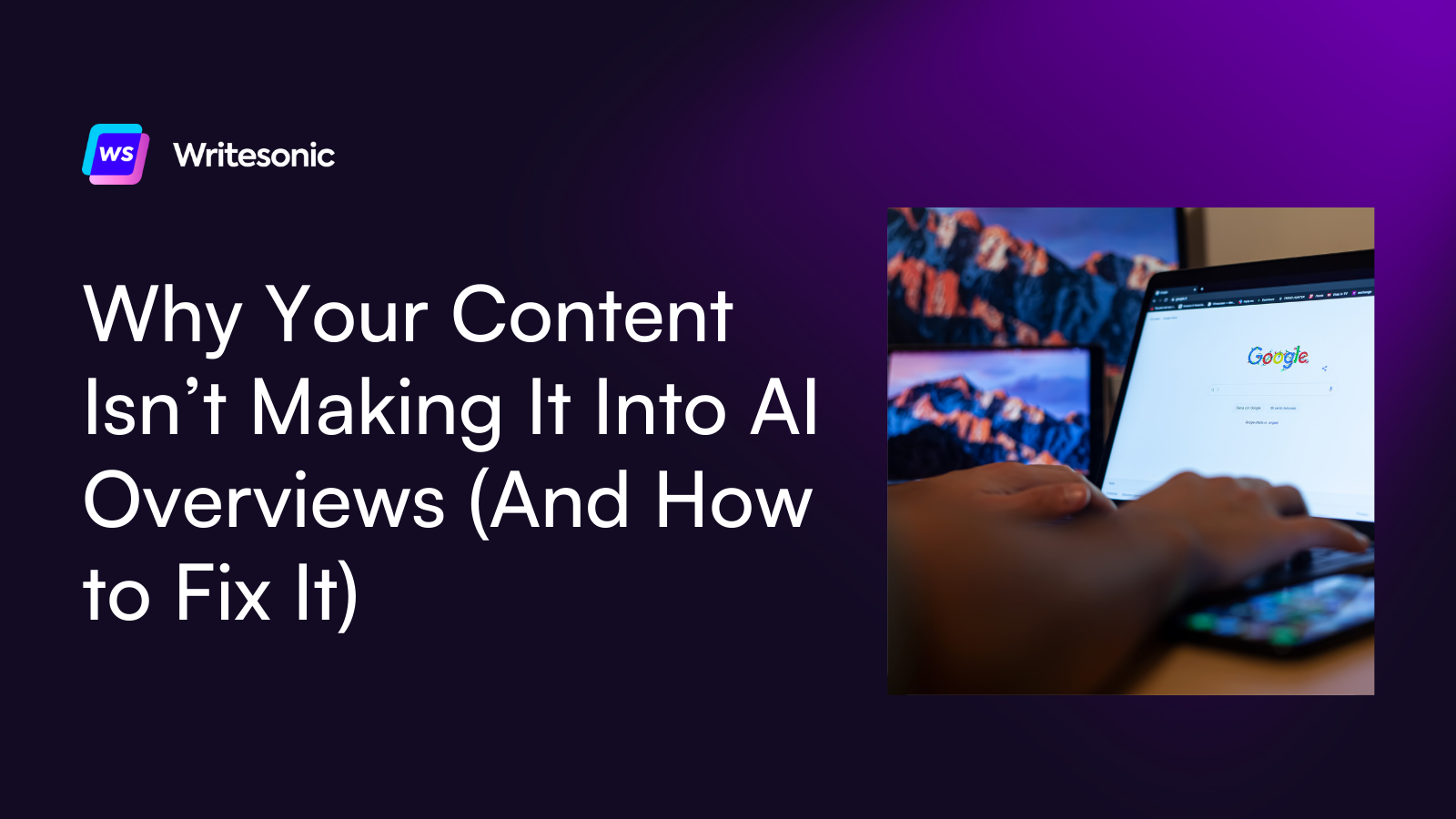 Why Your Content Isn’t Making It Into AI Overviews (And How to Fix It)