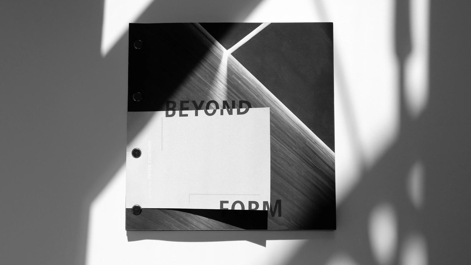 Beyond Form // Peter Zumthor Exhibit Design