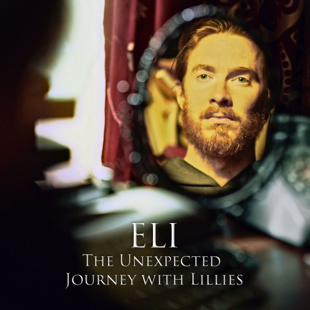 The Eli: The Unexpected Journey with Lillies