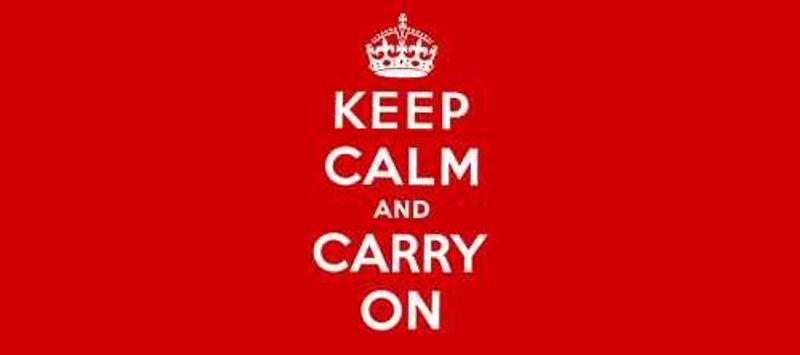 Keep Calm & Carry On