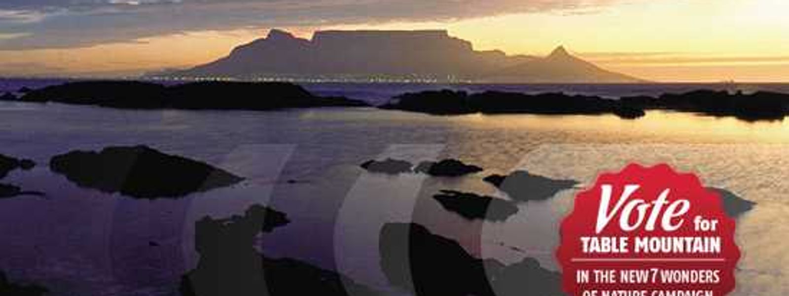 Vote For Table Mountain As One Of The New7Wonders of The World