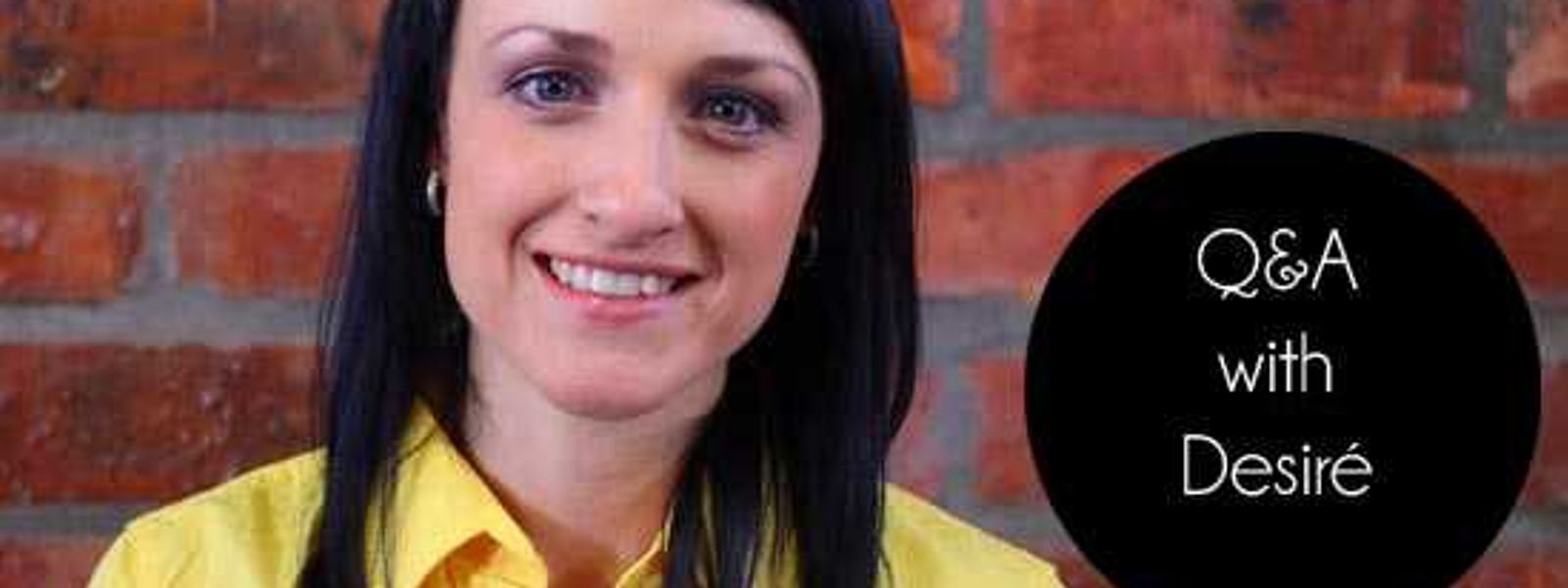 Get To Know Your Consultant - Q&A with Desiré