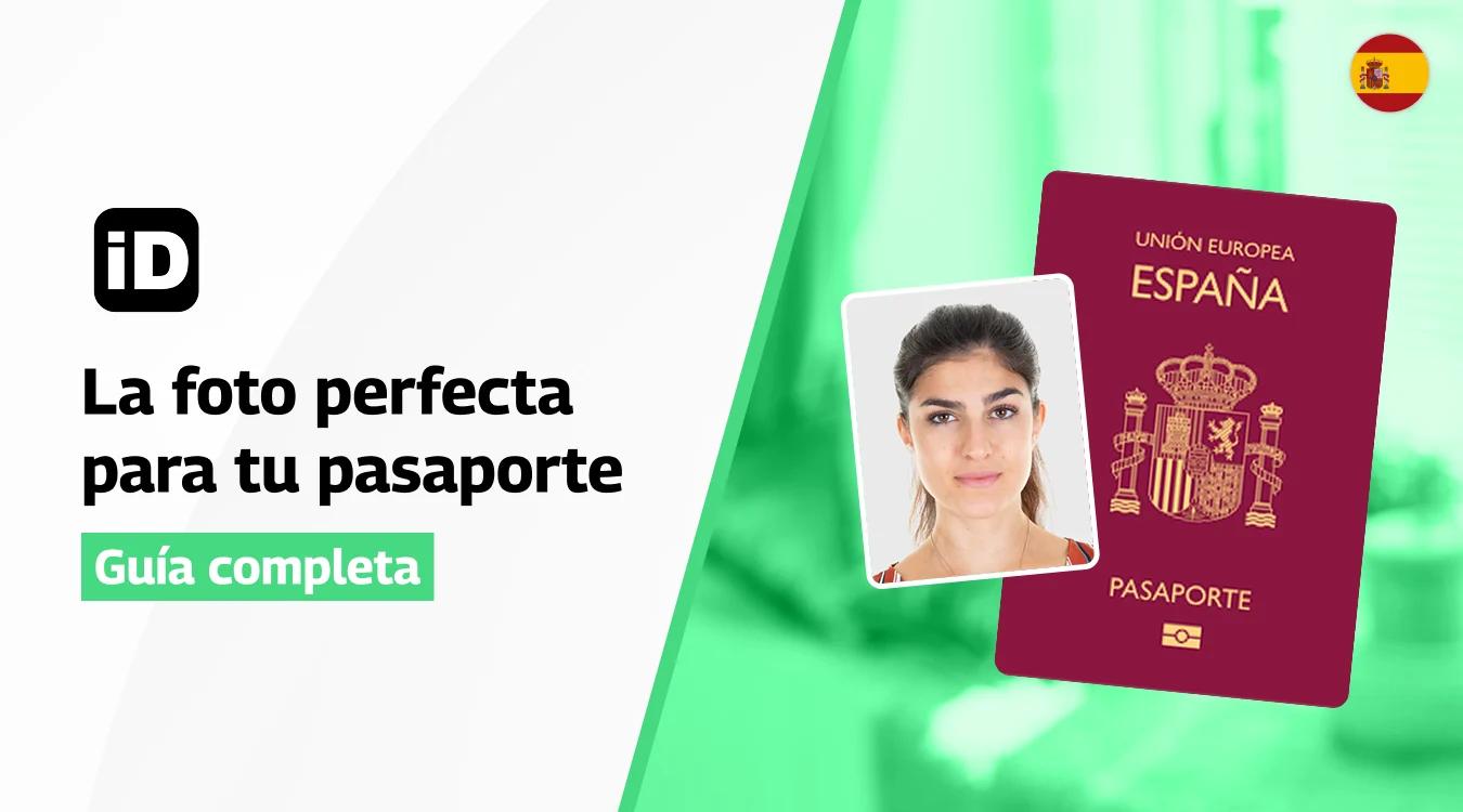 La foto perfecta para tu pasaporte español
