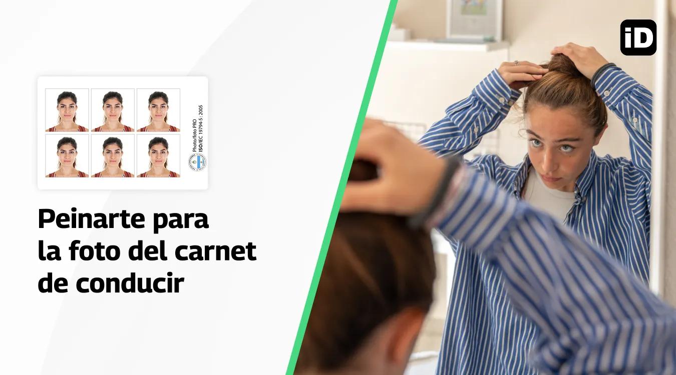 como peinarse para la foto del carnet de conducir