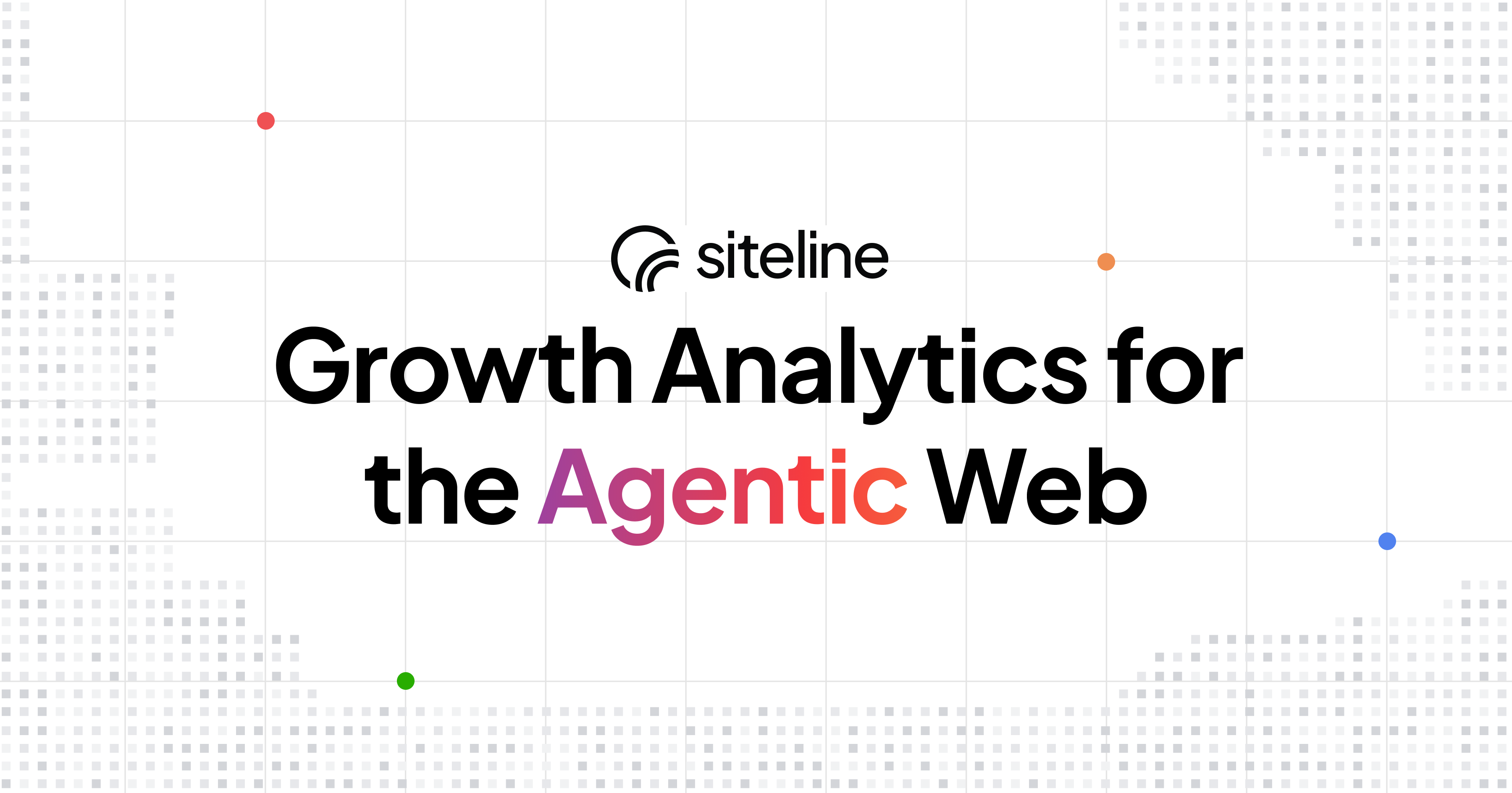 Meet Siteline: Growth Analytics for the Agentic Web