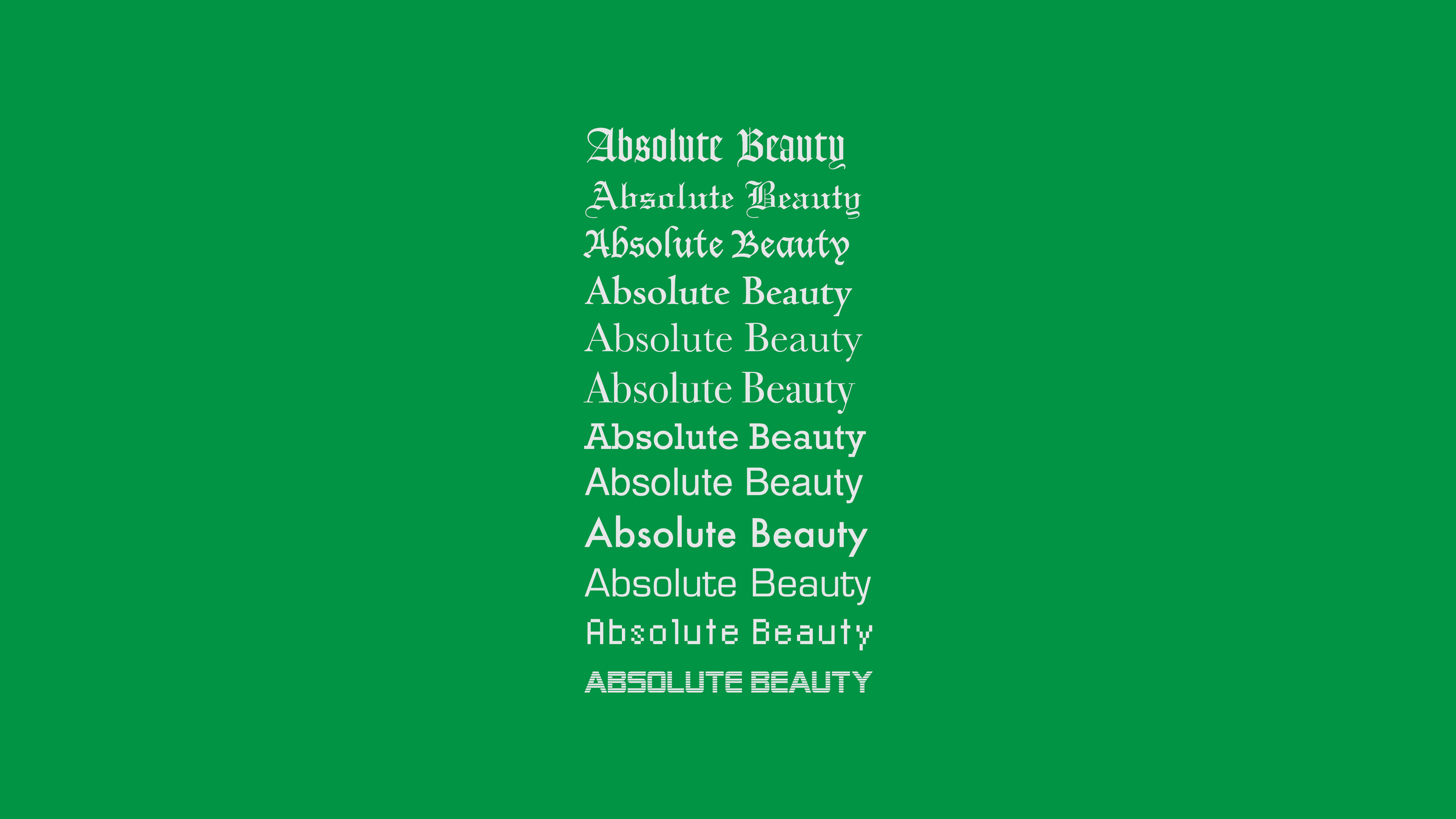 The words "Absolute Beauty" set eleven times down the frame, each in a different typeface — blackletter at the top through to a bold sans at the bottom.