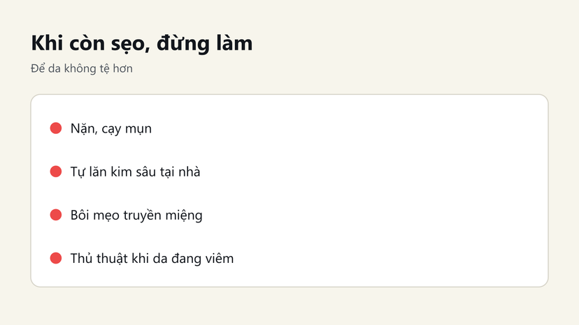 Đồ hoạ 4 việc nên tránh khi còn sẹo rỗ: nặn mụn, tự lăn kim sâu, bôi mẹo truyền miệng, làm thủ thuật khi da đang viêm