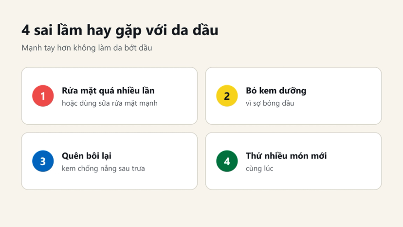 Đồ hoạ 4 sai lầm hay gặp với da dầu: rửa mặt quá nhiều, bỏ kem dưỡng, quên bôi lại chống nắng, thử nhiều món mới cùng lúc