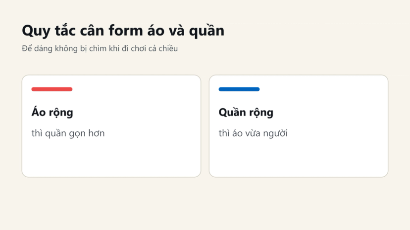 Đồ hoạ quy tắc phối form: áo rộng thì quần gọn, quần rộng thì áo vừa người