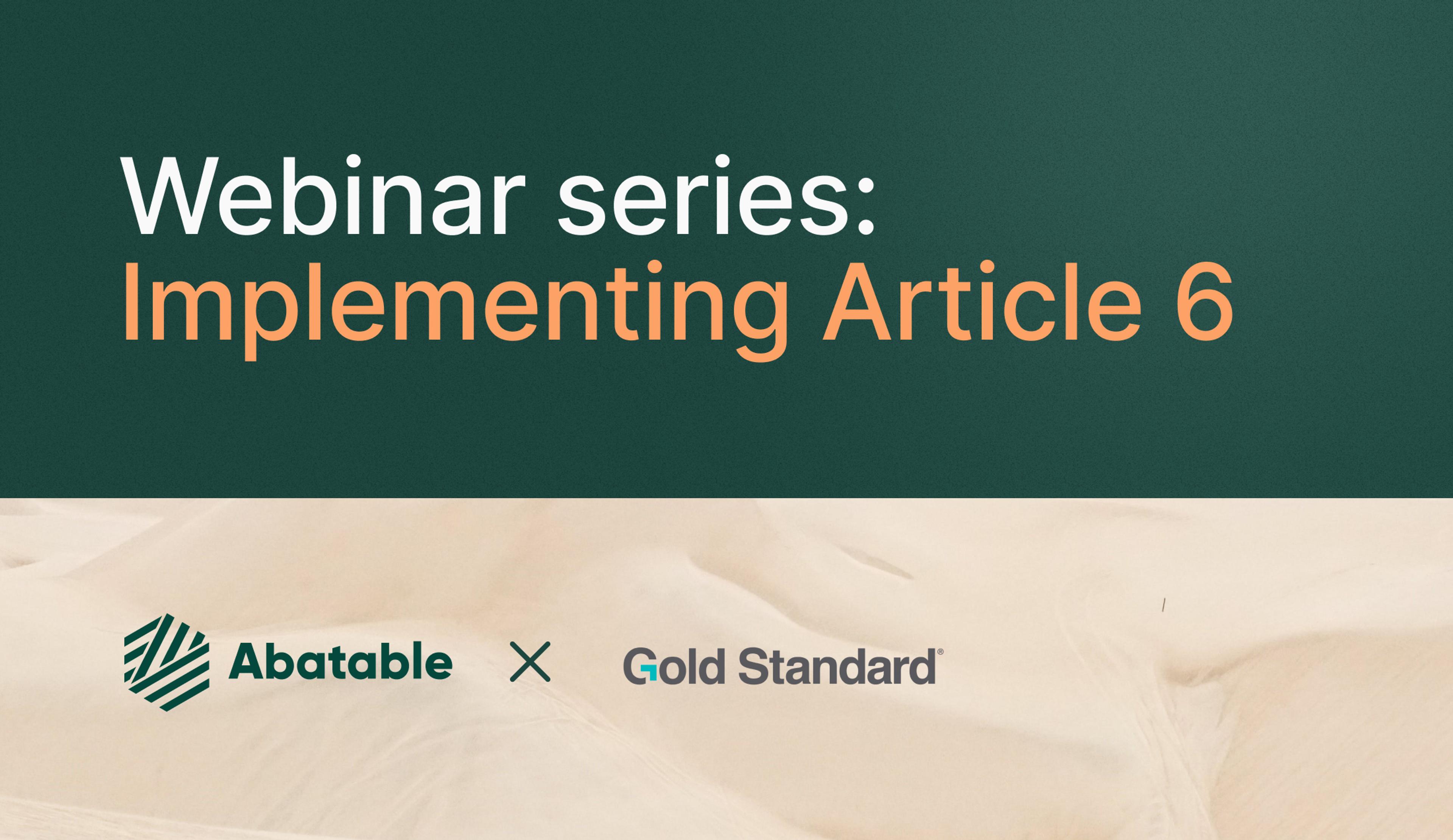 Webinar series: Implementing Article 6 by Abatable and Gold Standard