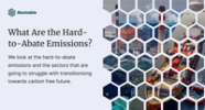 What Are The Hard To Abate Emissions Abatable