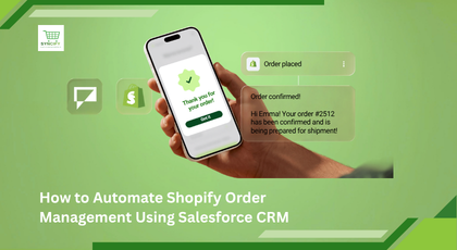 How to Automate Shopify Order Management Using Salesforce CRM