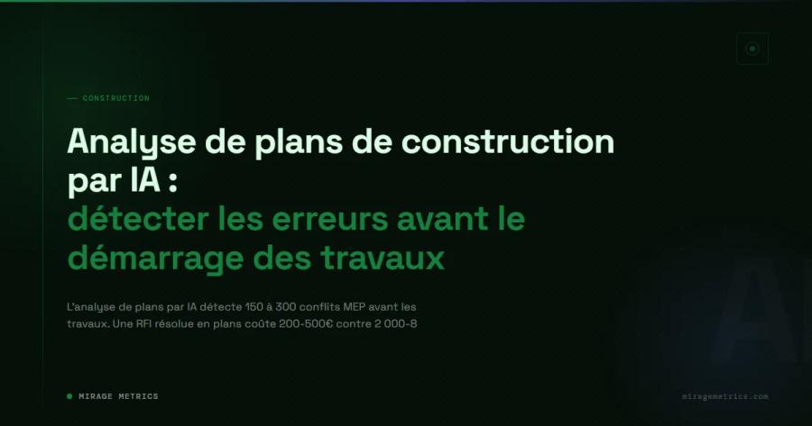 Analyse de plans de construction par IA : détecter les erreurs avant le démarrage des travaux