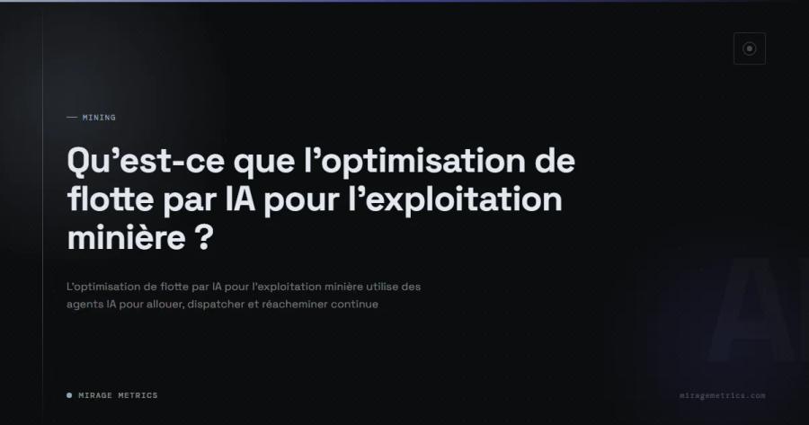 Qu'est-ce que l'optimisation de flotte par IA pour l'exploitation minière ?