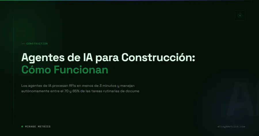 Agentes de IA para Construcción: Cómo Funcionan