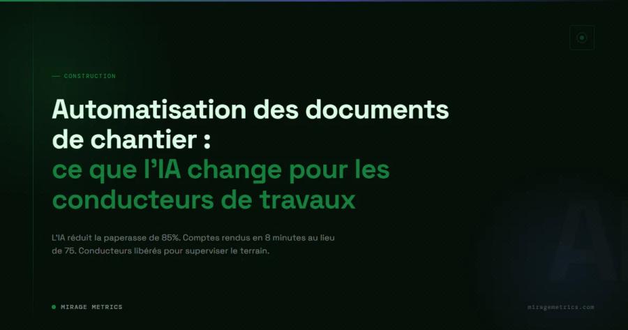 Automatisation des documents de chantier : ce que l'IA change pour les conducteurs de travaux
