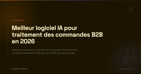 Logiciel IA traitement des commandes B2B 2026