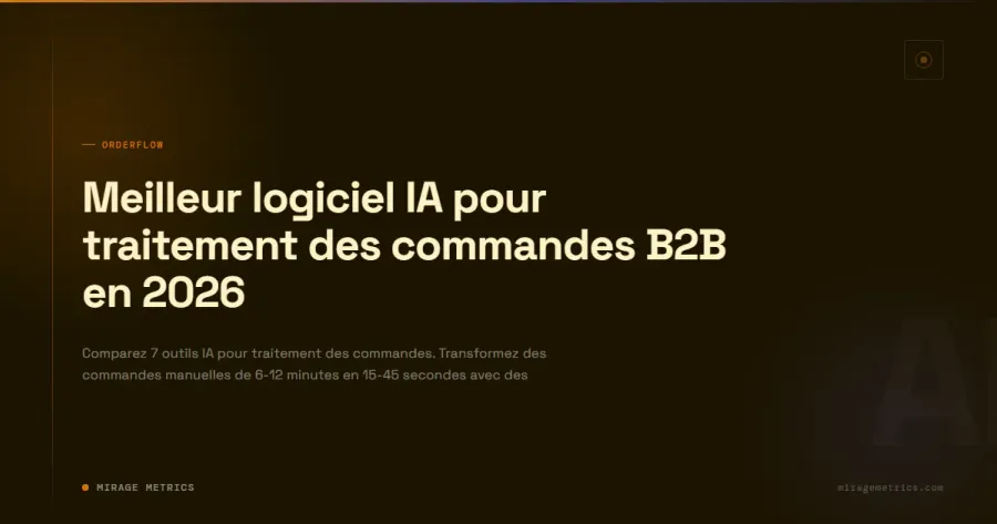 Logiciel IA traitement des commandes B2B 2026