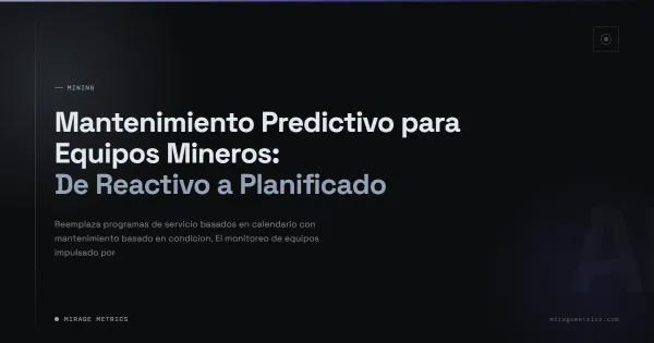 Mantenimiento Predictivo para Equipos Mineros