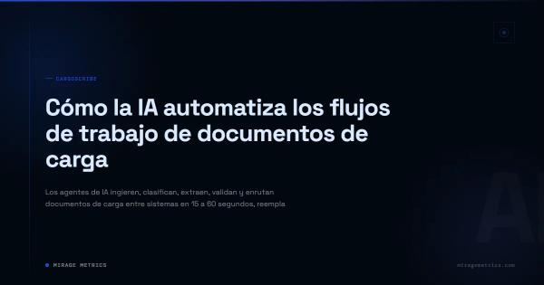 IA automatiza flujos de trabajo documentos de carga