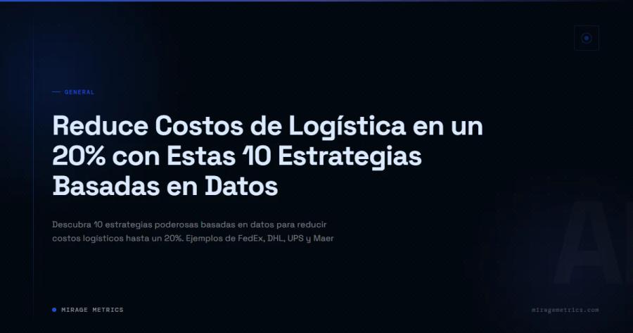 Reducción de costos logísticos: 10 estrategias con datos