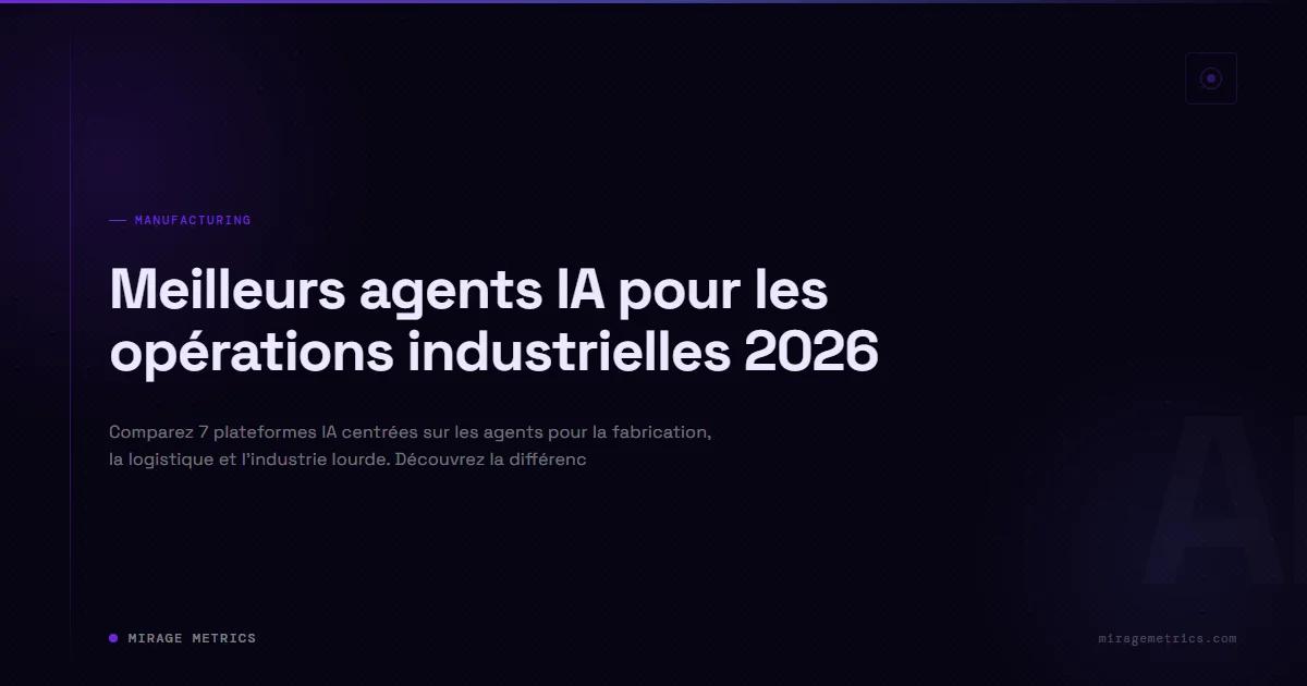 Meilleurs agents IA pour les opérations industrielles 2026